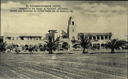 El Conquistador Hotel, Located on the Desert at Tucson, Arizona Postcard