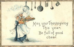 "May your Thanksgiving this Year be Full of Good Cheer" Postcard