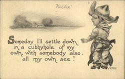 Someday I'll Settle Down in a Cubbyhole of my Own, With Somebody Also, All my own See? Cowboy Kids Bernhardt Wall Postcard Postcard