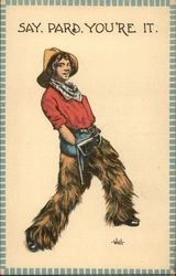 Say, Pard, You're It Cowboy Western Postcard Postcard