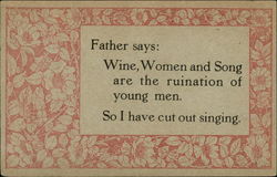 Father Says: Wine, Women and Song are the Ruination of Young Men. So I Have Cut Out Singing Postcard