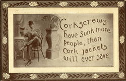 Corkscrews Have Sunk More People Than Cork Jackets Will Ever Save Drinking Postcard Postcard