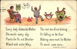 Every Body Skates but Mother She Mends Every Day Pants for Pa and Brother The Whole Family Postcard Postcard