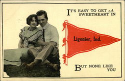 It's Easy to Get a Sweetheart in Ligonier, Ind., But None Like You Postcard