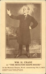 Wm. H. Crane in "The Senator Keeps House" at the Montauk Theatre, Week Commencing Feb. 5, 1912 Postcard