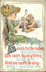 Here's to the Ladies God Bless 'em We Can't do Anything With 'em Postcard