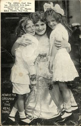 Henrietta Crosman in The Real Thing with two girls Postcard