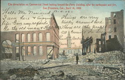 The Devastation on Commercial Street Looking Toward the Ferry Building San Francisco, CA Postcard Postcard Postcard