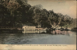 Ysabel Hot Sulphur Springs Lake Paso Robles, CA Postcard Postcard Postcard