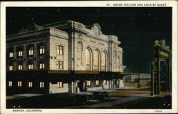 Union Station and Arch By Night Denver, CO Postcard Postcard Postcard