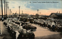 26. Cotton Yards, Cotton Ready for Shipment. Boats, Ships Postcard Postcard Postcard