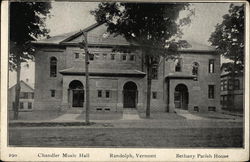 Chandler Music Hall and Bethany Parish House Randolph, VT Postcard Postcard Postcard