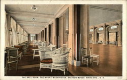 The Ball Room, The Mount Washington, White Mts. Bretton Woods, NH Postcard Postcard Postcard