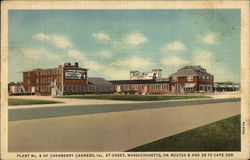 Plant No. 4 of Crarry Canners Inc., On Routes 6 and 28 to Cape Cod Onset, MA Postcard Postcard Postcard