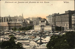 Naschmarkt mit Secession und Akademie der bild. Kuenste. Vienna, Austria Postcard Postcard