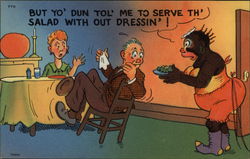 But Yo' Dun Tol' Me to Serve th' Salad With Out Dressin'! Postcard