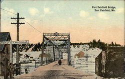 Fort Fairfield Bridge Postcard