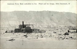 Anderson Ferry Boat embedded in Ice - Flood and Ice Gorge, 1918 Cincinnati, OH Postcard Postcard Postcard