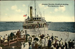 Steamer Dorothy Bradford Docking Provincetown, MA Postcard Postcard Postcard