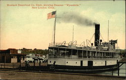 Montauk Steamboat Company Dock, showing Steamer "Wyandotte" New London, CT Postcard Postcard Postcard