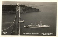 U.S. Battleship Passing Under San Francisco and Oakland Bay Bridge California Postcard Postcard Postcard