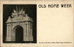 Old Home Week, The Arch in the Court of Honor Harrisburg, PA Postcard Postcard Postcard