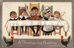 A Thanksgiving Greeting As Of Old - Children Dressed As Pilgrims For Dinner Postcard