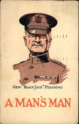 Gen. "Black Jack" Pershing - A Man's Man World War I Postcard Postcard Postcard