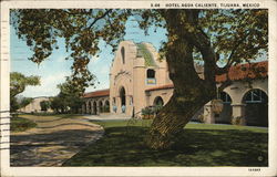 Hotel Agua Caliente Tijuana, Mexico Postcard Postcard Postcard