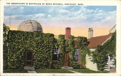 The Observatory at Birthplace of Maria Mitchell Nantucket, MA Postcard Postcard Postcard