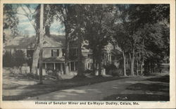 Homes of Senator Miner and Ex-Mayor Dudley Calais, ME Postcard Postcard Postcard