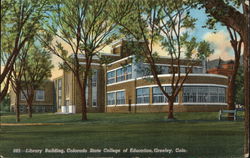 Library Building, Colorado State College of Education Greeley, CO Postcard Postcard Postcard