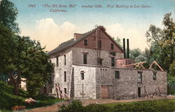 "The Old Stone Mill" - Erected 1850 Los Gatos, CA Postcard Postcard Postcard