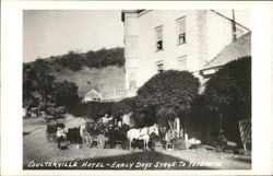 Coulterville Hotel - Early Days Stage to Yosemite California Postcard Postcard Postcard