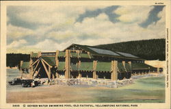 Geyser Water Swimming Pool, Old Faithful Postcard