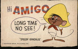 "Hi Amigo! Long Time No See" - Speedy Gonzales Cartoons Postcard Postcard