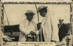 President Roosevelt Bidding Peary God Speed Theodore Roosevelt Postcard Postcard Postcard