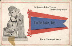 It Seems Like Youse Been Avay For a Tousand Years Turtle Lake, WI Postcard Postcard Postcard