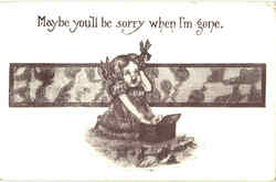 Maybe You'll Be Sorry When I'm Gone Postcard