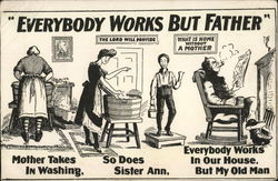 "Everybody works but father" women doing chores while the man smokes and reads the paper The Whole Family Postcard Postcard Postcard