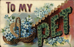 Basket of Blue Flowers and the word "Pet" Spelled in Green Leaves To My Dear... Postcard Postcard Postcard