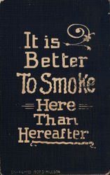 It is better to smoke here than hereafter Phrases & Sayings Postcard Postcard Postcard