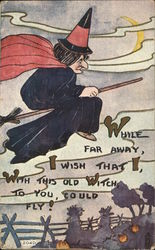 Witch on a broom at night-While Far Away,I wish that I with this witch to you could fly Halloween Postcard Postcard Postcard