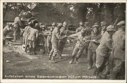 Aufstellen eines osterreichsohen 30.5 cm Morsers -men pulling a cannon with a rope World War I Postcard Postcard Postcard