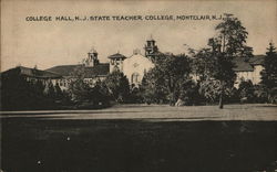 College Hall, N. J. State Teacher College Montclair, NJ Postcard Postcard Postcard