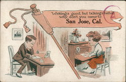 Writing's Good But Talking's Better - Why Don't You Come to San Jose, CA California Postcard Postcard Postcard