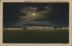 Administration Building, N.A.T.T.C. Night Scene Postcard