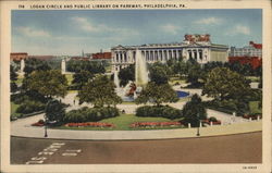 Logan Circle and Public Library on Parkway Philadelphia, PA Postcard Postcard Postcard