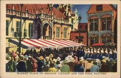 Market Place of Belgian Village and Folk Dancers Postcard