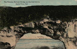 The Famous Natural Bridge on the Cliff Drive Santa Cruz, CA Postcard Postcard Postcard